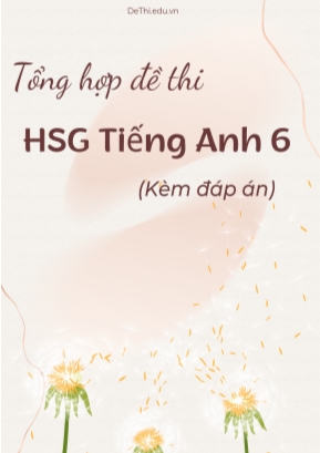 Tổng hợp đề thi HSG tiếng Anh 6 (Kèm đáp án)